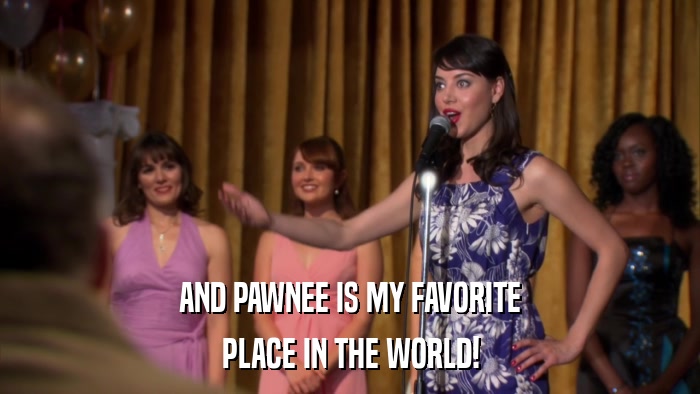 AND PAWNEE IS MY FAVORITE PLACE IN THE WORLD! 