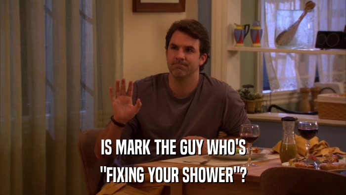 IS MARK THE GUY WHO'S 
