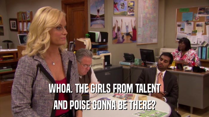 WHOA. THE GIRLS FROM TALENT AND POISE GONNA BE THERE? 