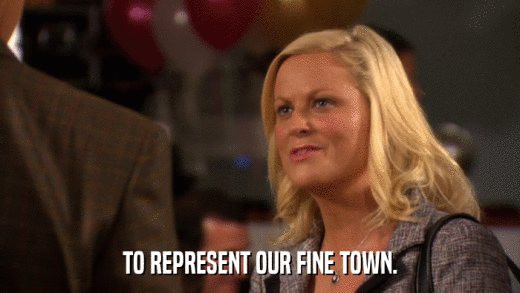 TO REPRESENT OUR FINE TOWN.  