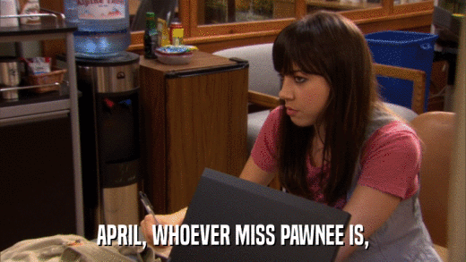 APRIL, WHOEVER MISS PAWNEE IS,  