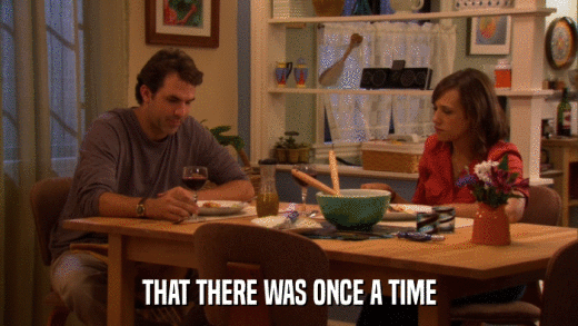 THAT THERE WAS ONCE A TIME  