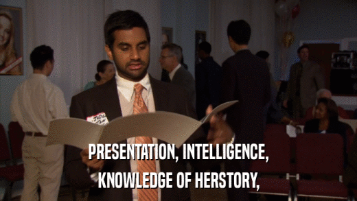 PRESENTATION, INTELLIGENCE, KNOWLEDGE OF HERSTORY, 