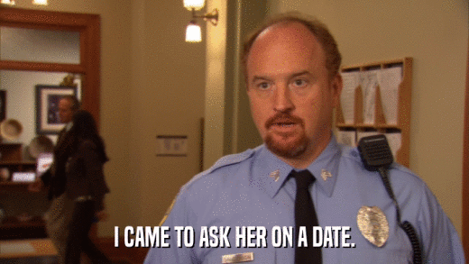 I CAME TO ASK HER ON A DATE.  