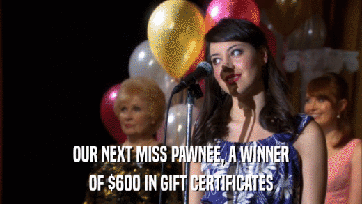 OUR NEXT MISS PAWNEE, A WINNER OF $600 IN GIFT CERTIFICATES 