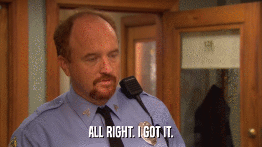 ALL RIGHT. I GOT IT.  