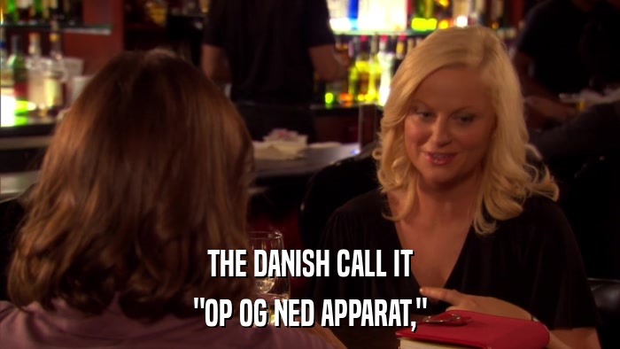 THE DANISH CALL IT 