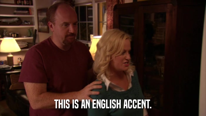 THIS IS AN ENGLISH ACCENT.  
