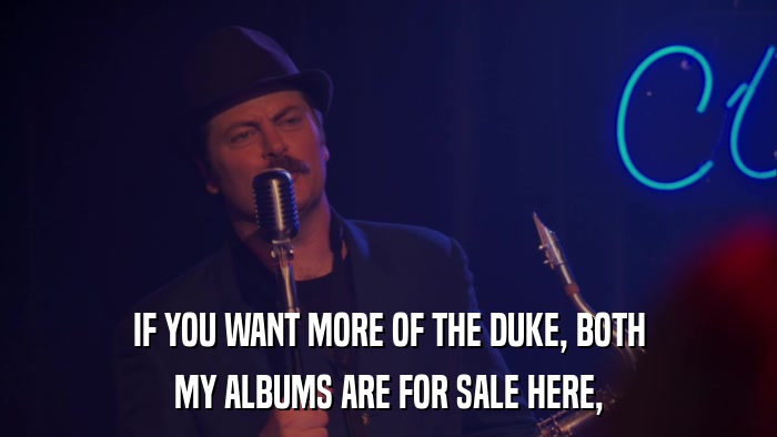 IF YOU WANT MORE OF THE DUKE, BOTH MY ALBUMS ARE FOR SALE HERE, 