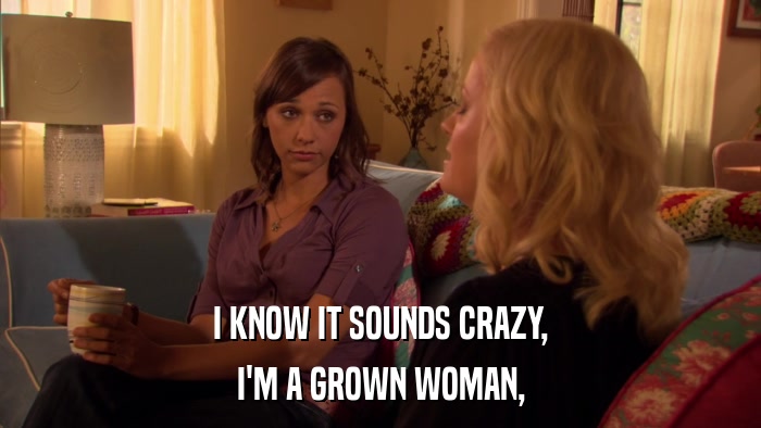 I KNOW IT SOUNDS CRAZY, I'M A GROWN WOMAN, 