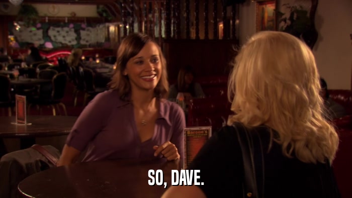 SO, DAVE.  