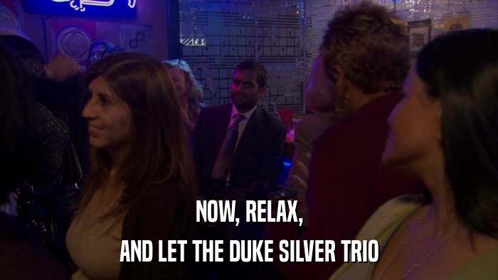 NOW, RELAX, AND LET THE DUKE SILVER TRIO 