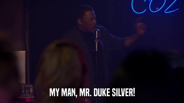 MY MAN, MR. DUKE SILVER!  