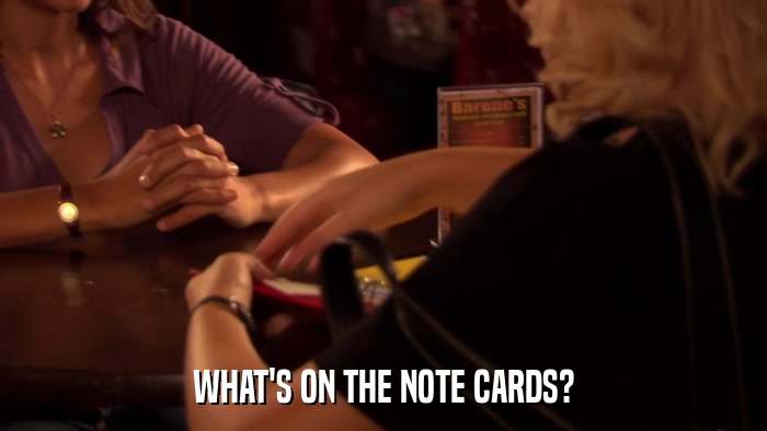 WHAT'S ON THE NOTE CARDS?  