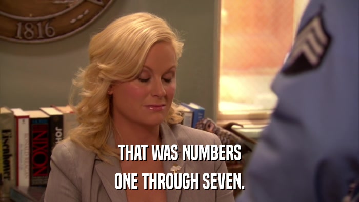 THAT WAS NUMBERS ONE THROUGH SEVEN. 