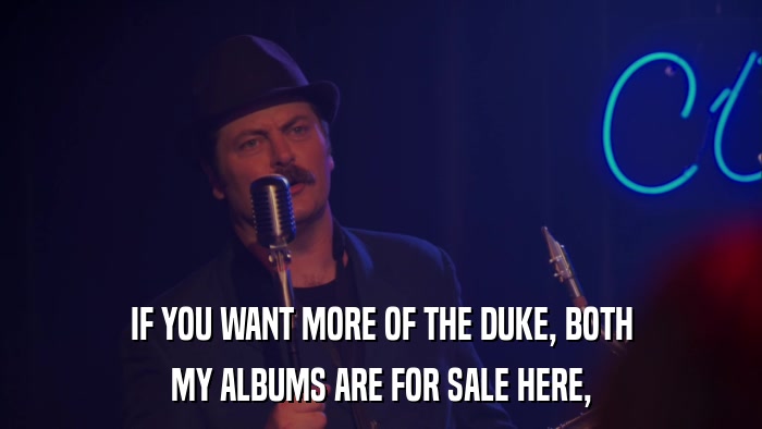 IF YOU WANT MORE OF THE DUKE, BOTH MY ALBUMS ARE FOR SALE HERE, 