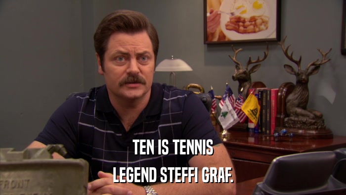 TEN IS TENNIS LEGEND STEFFI GRAF. 