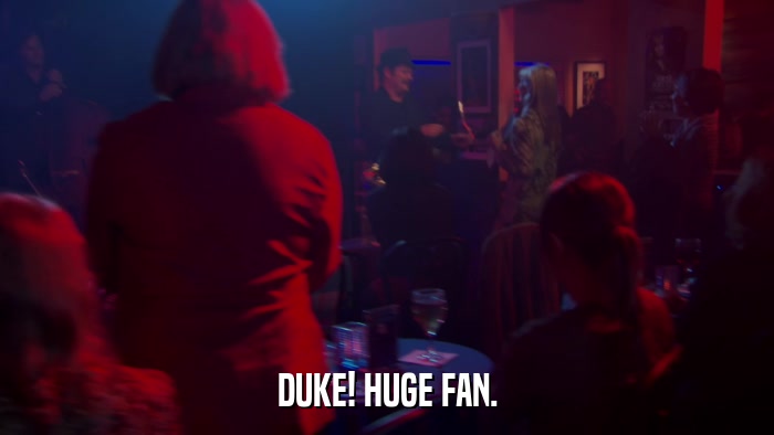 DUKE! HUGE FAN.  