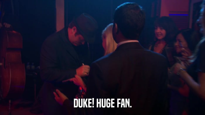 DUKE! HUGE FAN.  