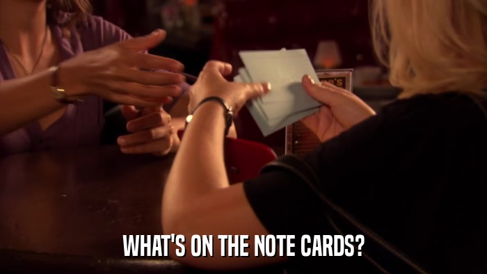 WHAT'S ON THE NOTE CARDS?  