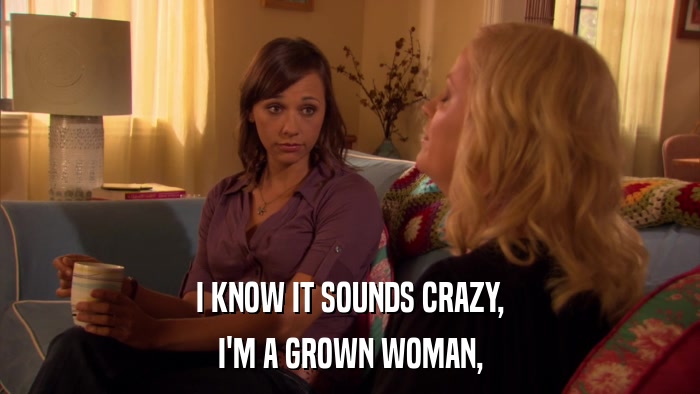 I KNOW IT SOUNDS CRAZY, I'M A GROWN WOMAN, 