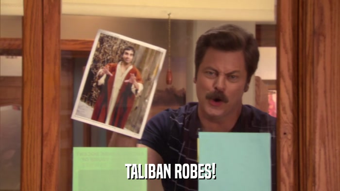 TALIBAN ROBES!  