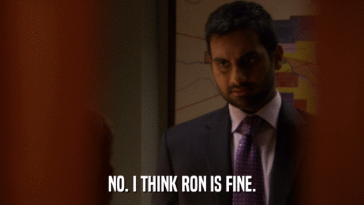 NO. I THINK RON IS FINE.  