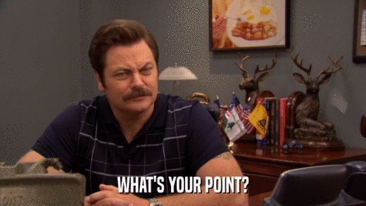 WHAT'S YOUR POINT?  