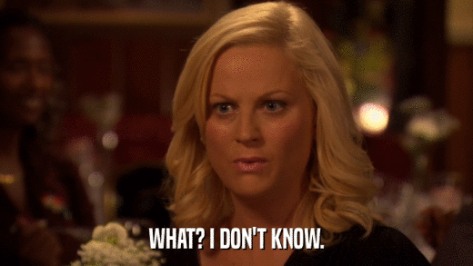WHAT? I DON'T KNOW.  