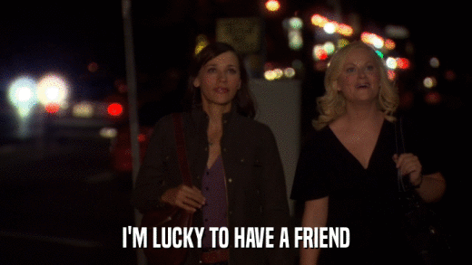 I'M LUCKY TO HAVE A FRIEND  