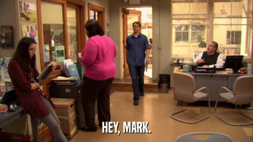 HEY, MARK.  