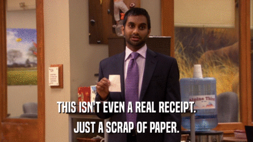 THIS ISN'T EVEN A REAL RECEIPT. JUST A SCRAP OF PAPER. 
