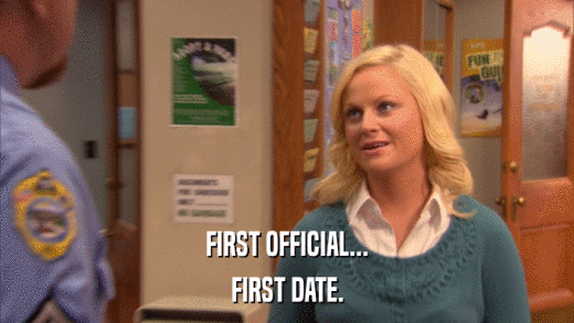 FIRST OFFICIAL... FIRST DATE. 