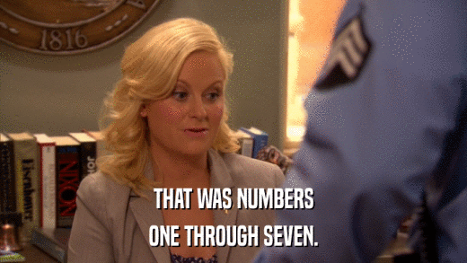 THAT WAS NUMBERS ONE THROUGH SEVEN. 