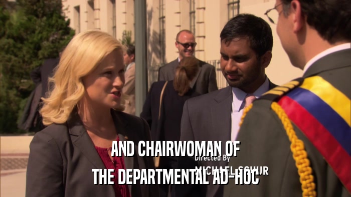 AND CHAIRWOMAN OF THE DEPARTMENTAL AD-HOC 