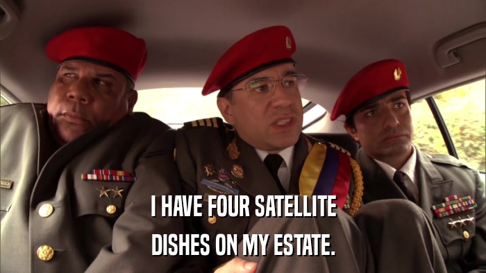 I HAVE FOUR SATELLITE DISHES ON MY ESTATE. 