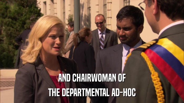 AND CHAIRWOMAN OF THE DEPARTMENTAL AD-HOC 