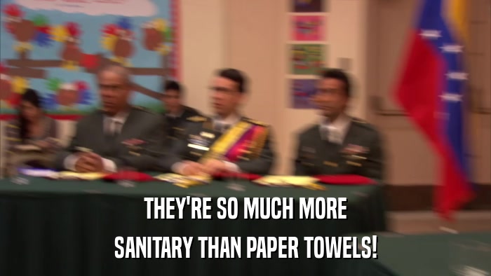 THEY'RE SO MUCH MORE SANITARY THAN PAPER TOWELS! 