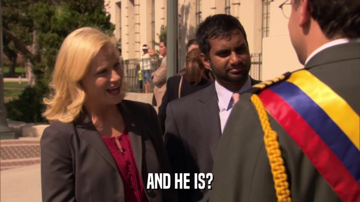 AND HE IS?  