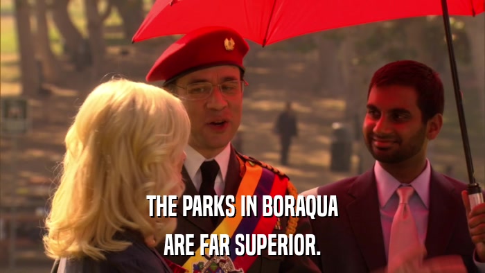 THE PARKS IN BORAQUA ARE FAR SUPERIOR. 