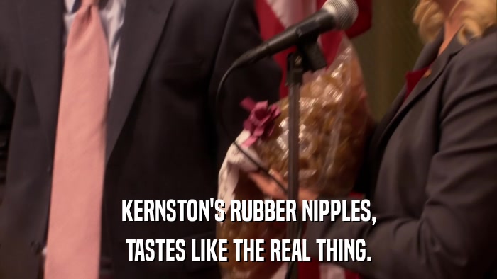 KERNSTON'S RUBBER NIPPLES, TASTES LIKE THE REAL THING. 