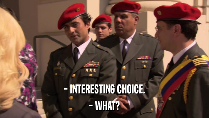- INTERESTING CHOICE. - WHAT? 