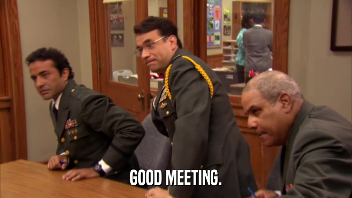 GOOD MEETING.  