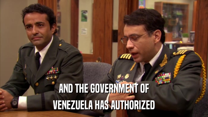 AND THE GOVERNMENT OF VENEZUELA HAS AUTHORIZED 