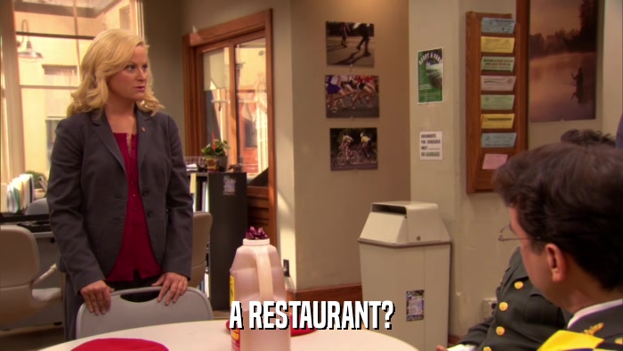 A RESTAURANT?  