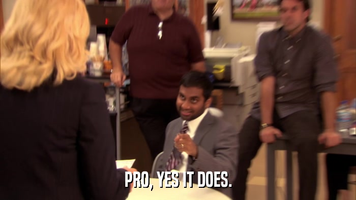 PRO, YES IT DOES.  