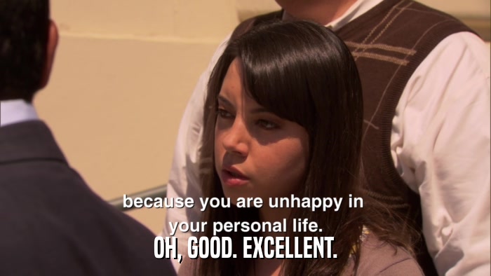 OH, GOOD. EXCELLENT.  