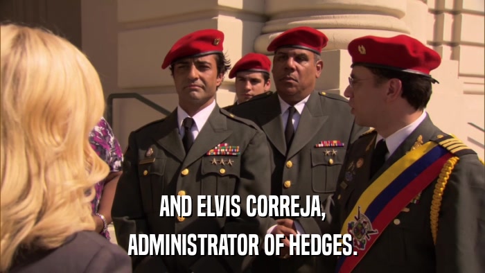 AND ELVIS CORREJA, ADMINISTRATOR OF HEDGES. 