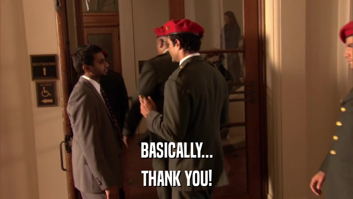 BASICALLY... THANK YOU! 