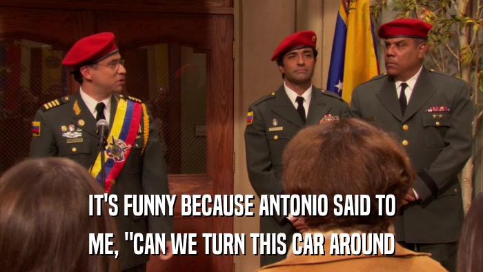 IT'S FUNNY BECAUSE ANTONIO SAID TO ME, 